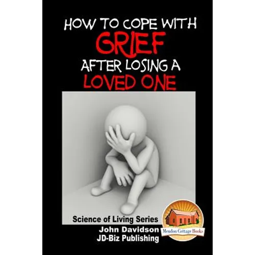 How to Cope with Grief After Losing a Loved One