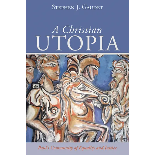 A Christian Utopia: Paul's Community of Equality and Justice