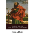 Grace and Godliness: Studies in the Epistle to the Ephesians