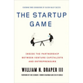 The Startup Game: Inside the Partnership Between Venture Capitalists and Entrepreneurs