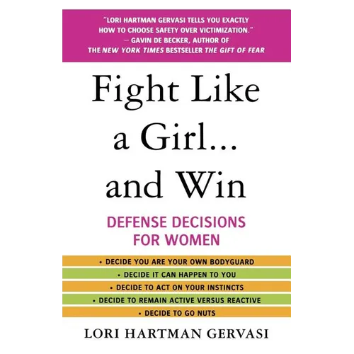 Fight Like a Girl...and Win: Defense Decisions for Women