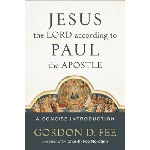 Jesus the Lord According to Paul the Apostle: A Concise Introduction