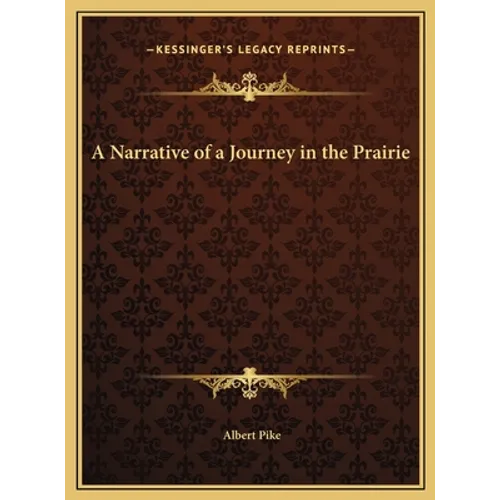 A Narrative of a Journey in the Prairie