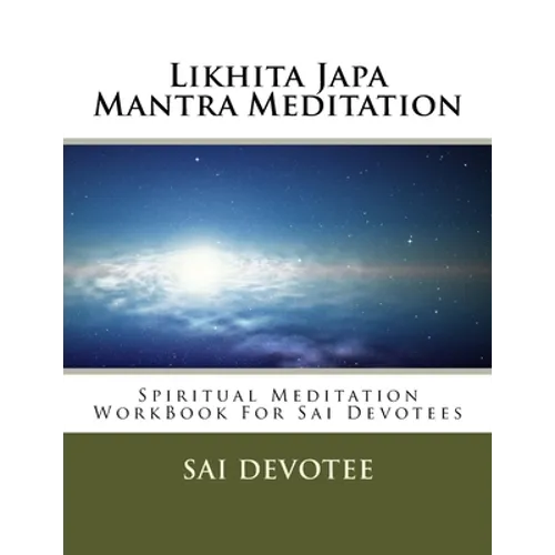 Likhita Japa Mantra Meditation - Spiritual Meditation WorkBook For Sai Devotees
