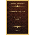 Romanian Fairy Tales: And Legends (1881)