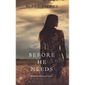 Before He Needs (A Mackenzie White Mystery-Book 5)