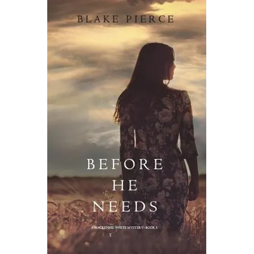Before He Needs (A Mackenzie White Mystery-Book 5)
