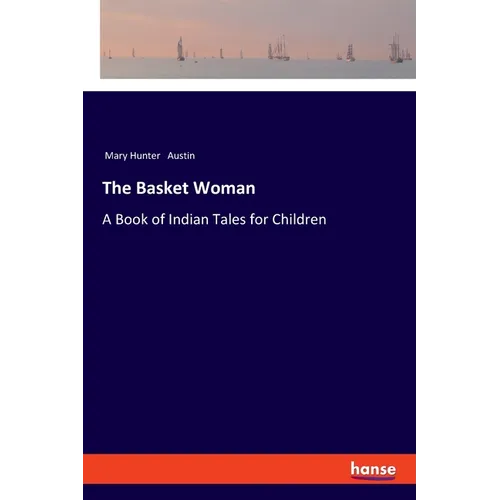 The Basket Woman: A Book of Indian Tales for Children