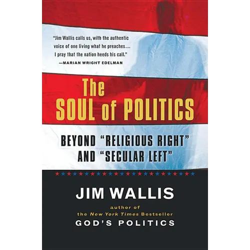 The Soul of Politics: Beyond Religious Right and Secular Left