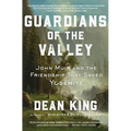 Guardians of the Valley: John Muir and the Friendship That Saved Yosemite