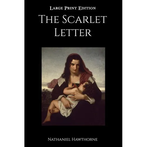 The Scarlet Letter: Large Print Edition