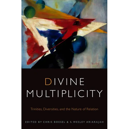 Divine Multiplicity: Trinities, Diversities, and the Nature of Relation