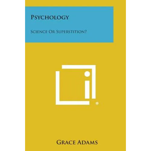 Psychology: Science or Superstition?