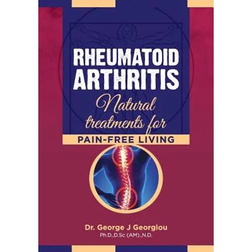 Rheumatoid Arthritis: Natural Treatments for Pain-Free Living
