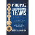 Principles of High Performing Teams: A Coach's Blueprint for Excellence