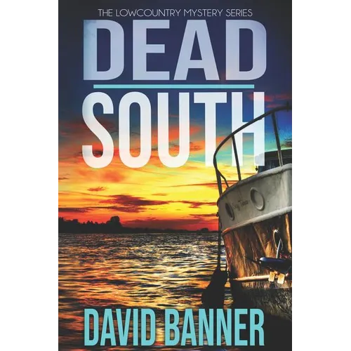 Dead South: A Lowcountry Seaside Mystery