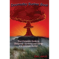 Doomsday Bunker Book: Your Complete Guide to Designing, Surviving and Living in a Concrete Bunker