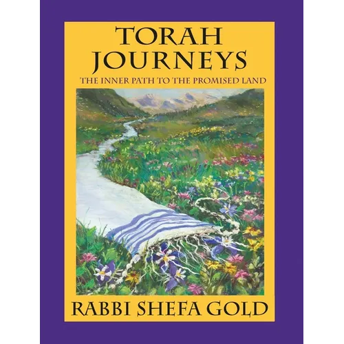 Torah Journeys: The Inner Path to the Promised Land