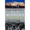 Hall of Mirrors: The Great Depression, the Great Recession, and the Uses-And Misuses-Of History