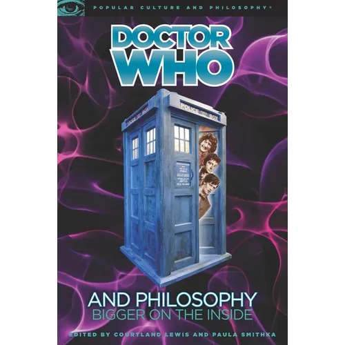 Doctor Who and Philosophy: Bigger on the Inside