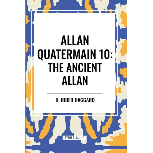 Allan Quatermain: The Ancient Allan, #10