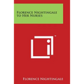 Florence Nightingale to Her Nurses