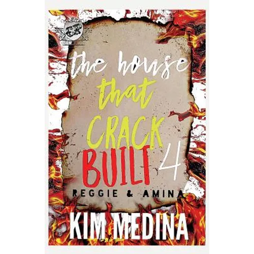 The House That Crack Built 4: Reggie & Amina (The Cartel Publications Presents)