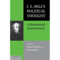J.S. Mill's Political Thought: A Bicentennial Reassessment
