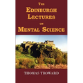 The Edinburgh Lectures on Mental Science