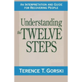 Understanding the Twelve Steps: An Interpretation and Guide for Recovering