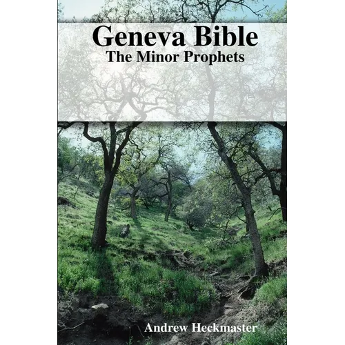 Geneva Bible: The Minor Prophets