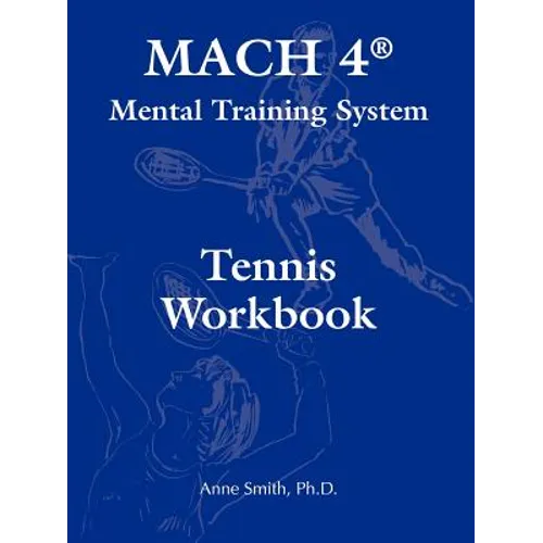 MACH 4(R) Mental Training System Tennis Workbook