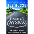Take Risks: One Couple's Journey to Quit Their Jobs and Hit the Open Road