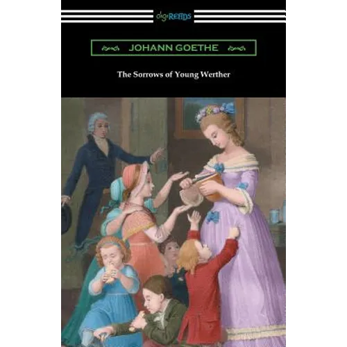The Sorrows of Young Werther: (Translated by R. D. Boylan)