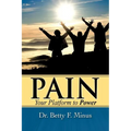 Pain, Your Platform to Power