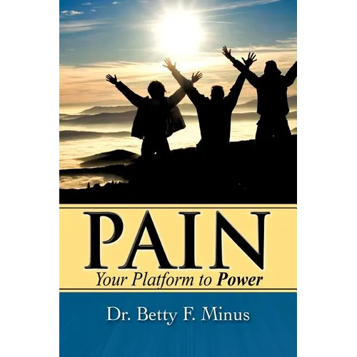 Pain, Your Platform to Power