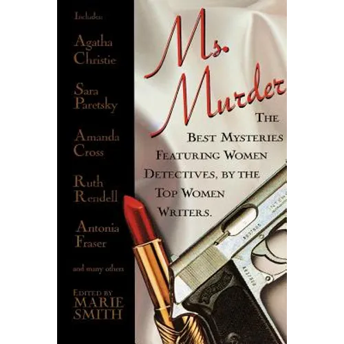 Ms. Murder: The Best Mysteries Featuring Women Detectives, by the Top Women Writers