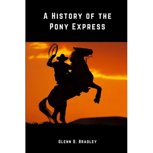 A History of The Pony Express