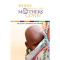 Where Have All the Mothers Gone?