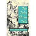 The Tales Christ Told