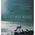 The Last Wild Wolves: Ghosts of the Rain Forest