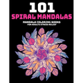 101 Spiral Mandalas: Mandala Coloring Books For Adults Stress Relief: Relaxation Mandala Designs