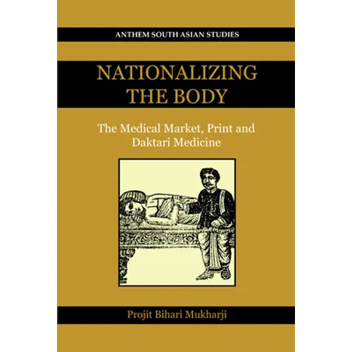 Nationalizing the Body: The Medical Market, Print and Daktari Medicine