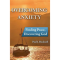 Overcoming Anxiety: Finding Peace, Discovering God