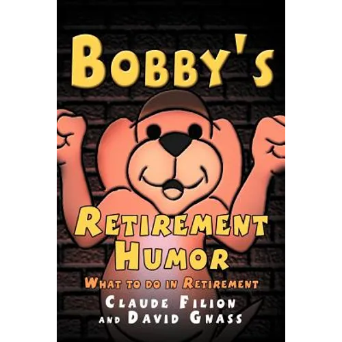 Bobby's Retirement Humor