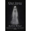 Ghost Stories and How to Write Them