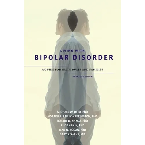 Living with Bipolar Disorder: A Guide for Individuals and Familiesupdated Edition (Updated)