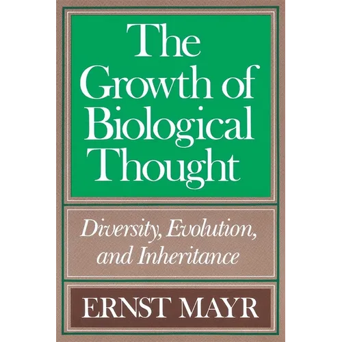 The Growth of Biological Thought: Diversity, Evolution, and Inheritance