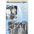 Who Got Einstein's Office?: Eccentricity and Genius at the Institute for Advanced Study