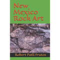 New Mexico Rock Art: There Location & How Best to Access Them